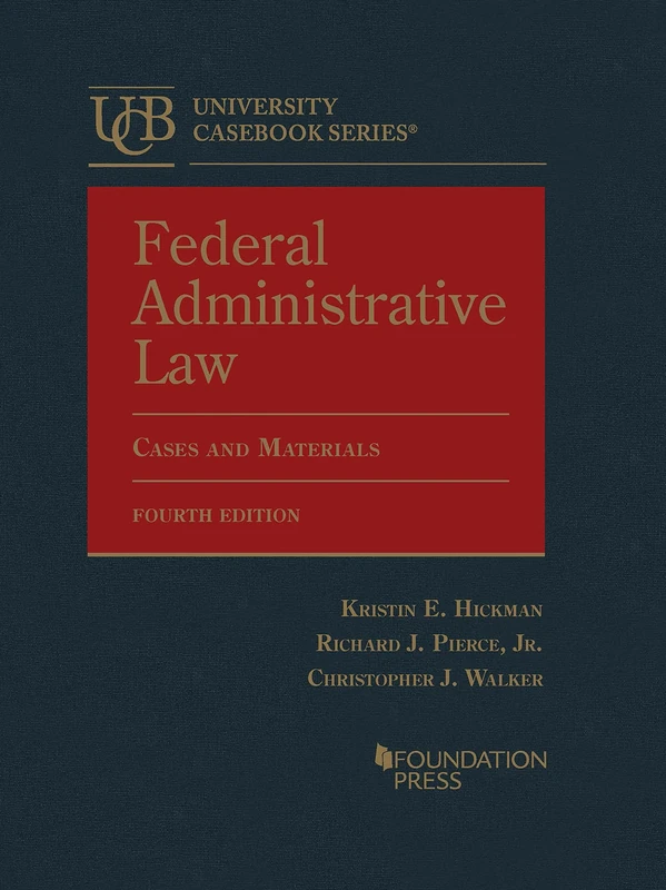 Federal Administrative Law: Cases and Materials (University Casebook Series)