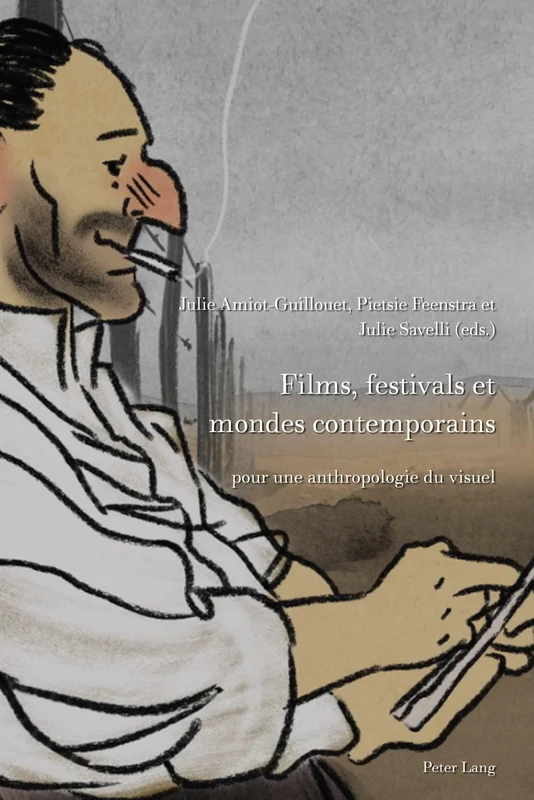 Films, festivals et mondes contemporains: pour une anthropologie du visuel: 12 (Film Cultures)