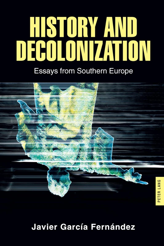 History and Decolonization: Essays from Southern Europe