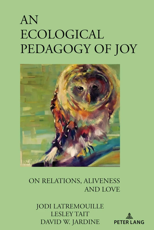 An Ecological Pedagogy of Joy: On Relations, Aliveness and Love: 59 (Complicated Conversation)