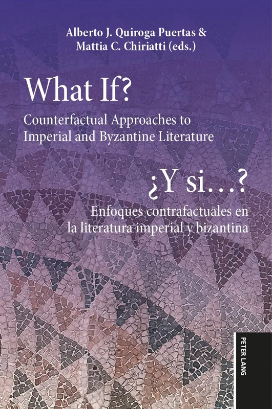 What If? / ¿Y si...?: Counterfactual Approaches to Imperial and Byzantine Literature / Enfoques contrafactuales en la literatura imperial y bizantina - Image 1