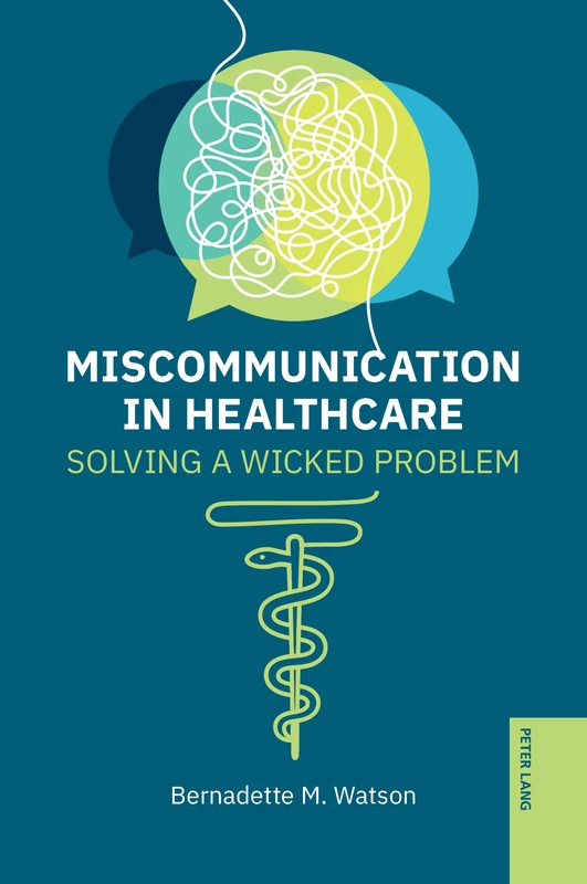 Miscommunication in Healthcare: Solving a Wicked Problem: 27 (Language as Social Action)
