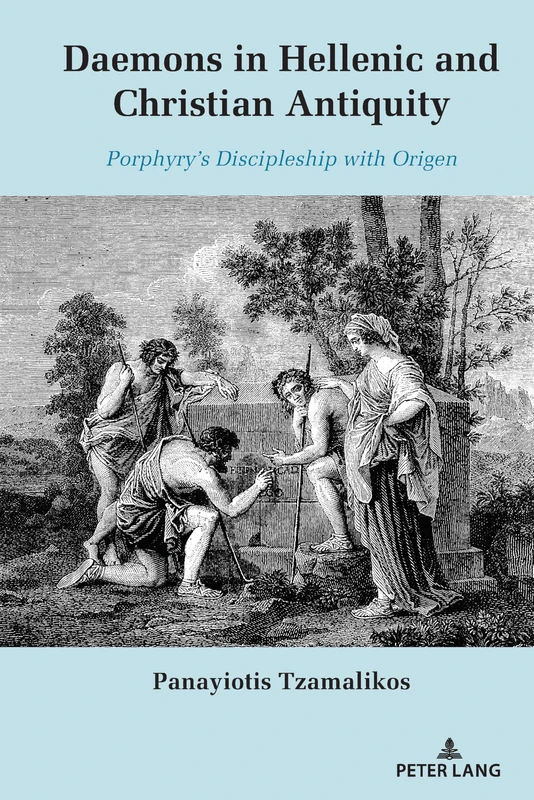 Daemons in Hellenic and Christian Antiquity: Porphyry's Discipleship with Origen