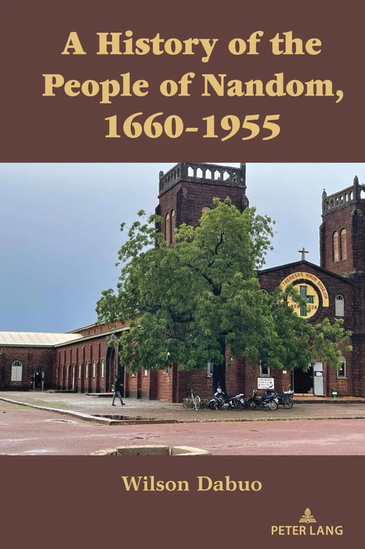 A HISTORY OF THE PEOPLE OF NANDOM, 1660–1955: 9 (Africa in the Global Space) - Image 1