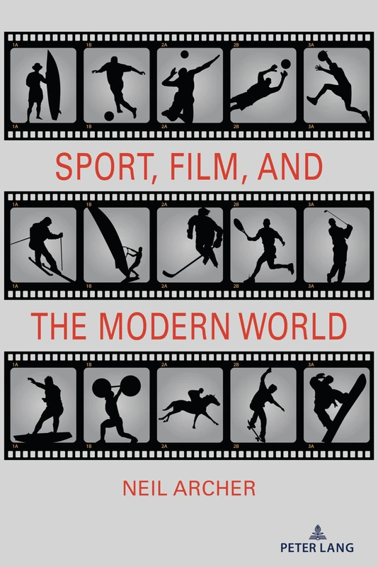 Sport, Film, and the Modern World: 11 (Communication, Sport, and Society)