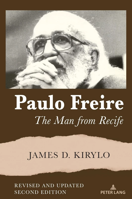 Paulo Freire: The Man from Recife, Revised and Updated Second Edition: 554 (Counterpoints)