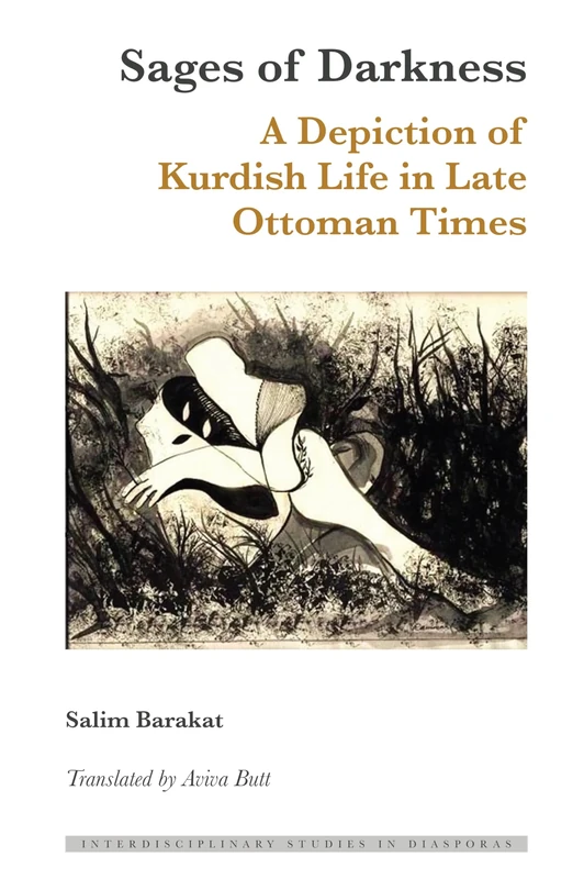 Salim Barakat's Sages of Darkness: A Depiction of Kurdish Life in Late Ottoman Times: 18 (Interdisciplinary Studies in Diasporas) - Image 1