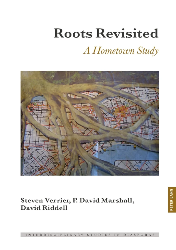 Roots Revisited: A Hometown Study: 14 (Interdisciplinary Studies in Diasporas)
