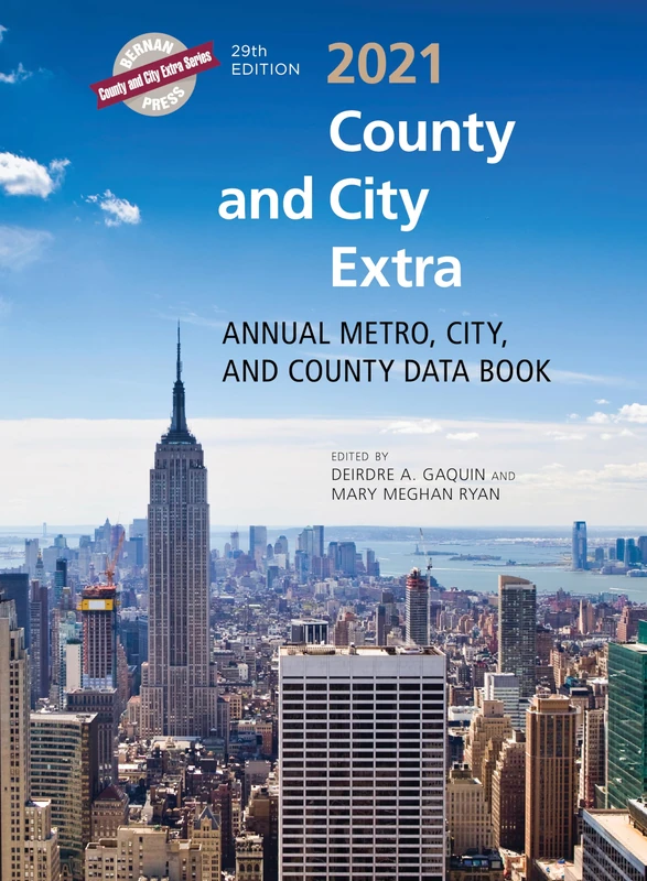 County and City Extra 2021: Annual Metro, City, and County Data Book, 29th Edition (County and City Extra Series)