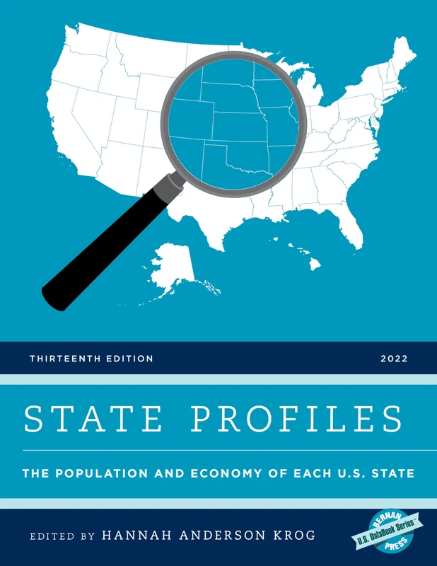 State Profiles 2022: The Population and Economy of Each U.S. State, Thirteenth Edition (U.S. DataBook Series)