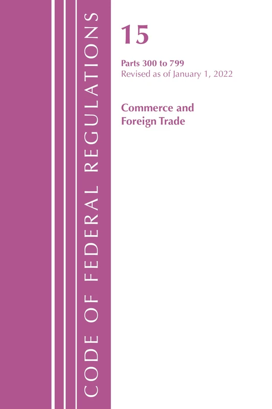 Code of Federal Regulations, Title 15 Commerce and Foreign Trade 300-799, Revised as of January 1, 2022, Part 1