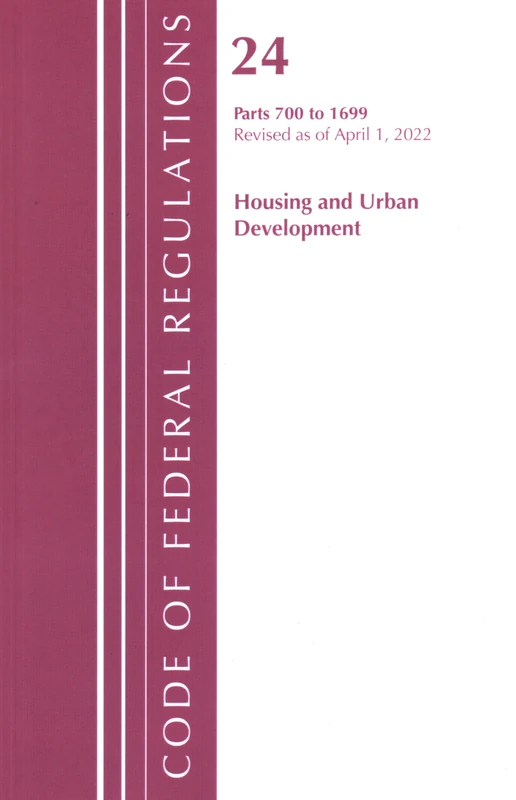Code of Federal Regulations, Title 24 Housing and Urban Development 700 - 1699, 2022