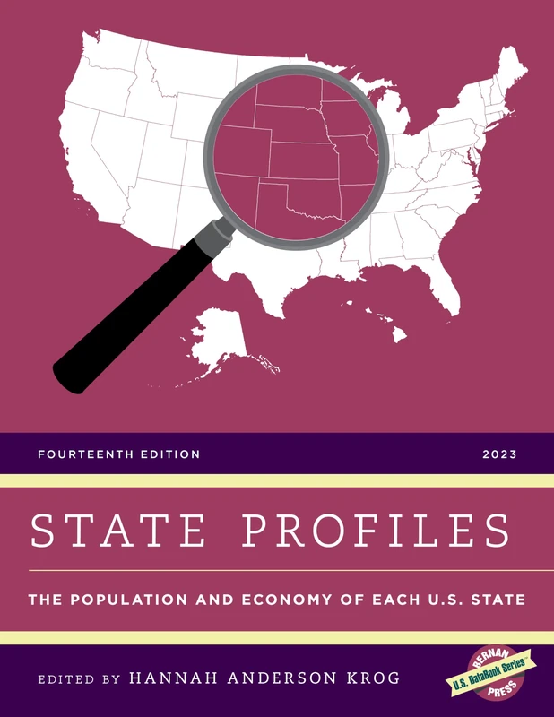 State Profiles 2023: The Population and Economy of Each U.S. State, Fourteenth Edition (U.S. DataBook Series)