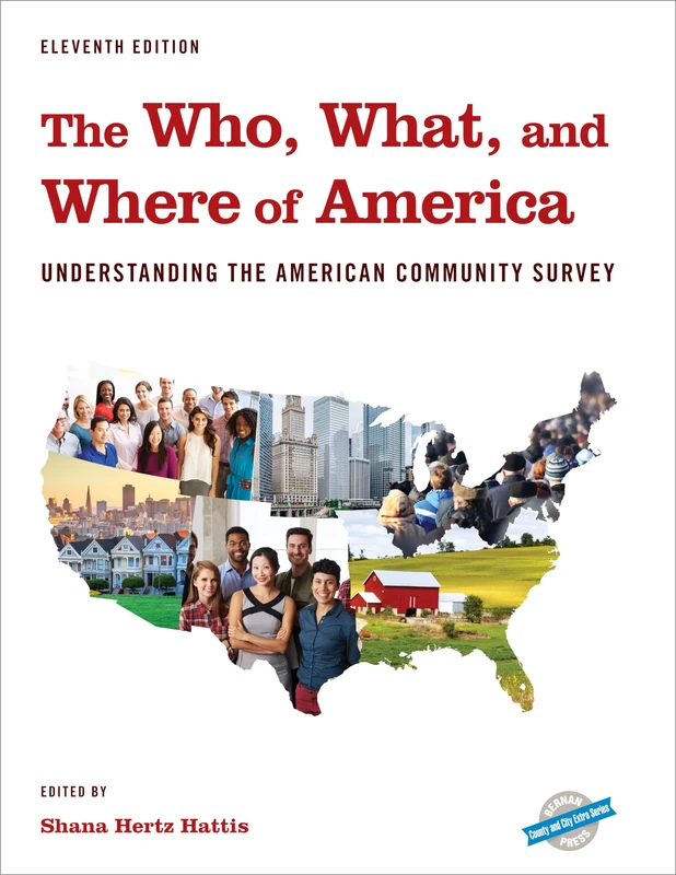 The Who, What, and Where of America: Understanding the American Community Survey, Eleventh Edition (County and City Extra Series) - Image 1