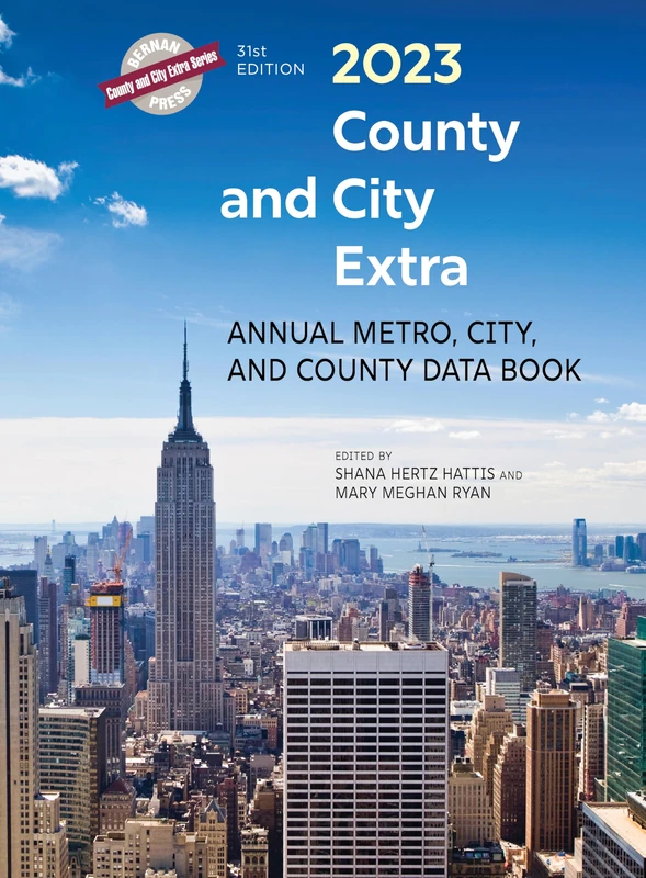County and City Extra 2023: Annual Metro, City, and County Data Book, 31st Edition (County and City Extra Series)