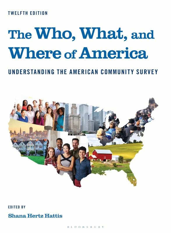 The Who, What, and Where of America: Understanding the American Community Survey (County and City Extra Series)