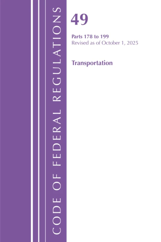 Code of Federal Regulations, Title 49 Transportation 178-199, Revised as of October 1, 2025