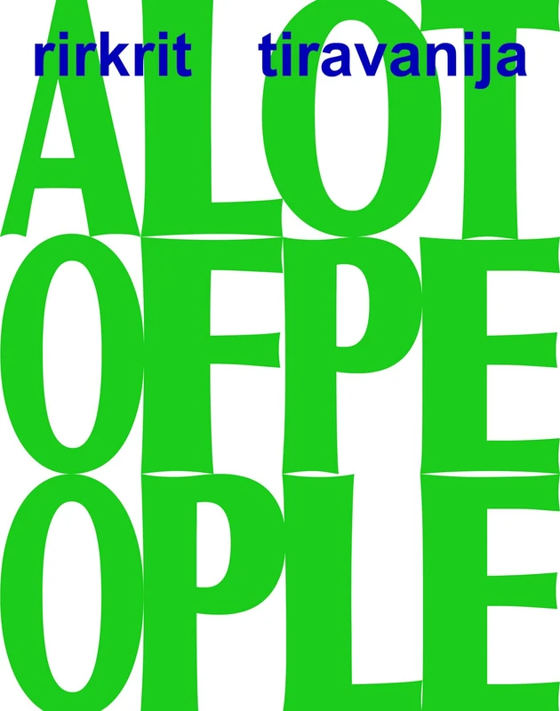Rirkrit Tiravanija: A LOT OF PEOPLE - Image 1