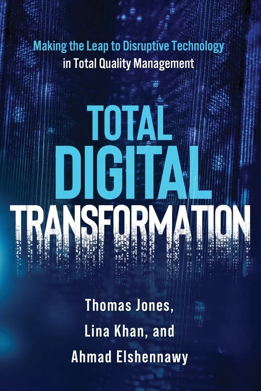 Total Digital Transformation: Making the Leap to Disruptive Technology in Total Quality Management - Image 1