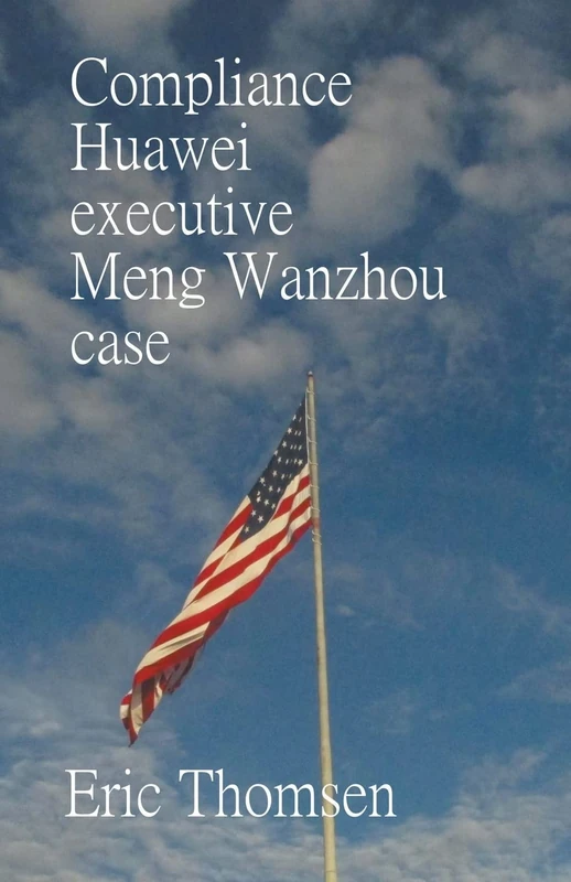 Compliance Huawei executive Meng Wanzhou case - Image 1
