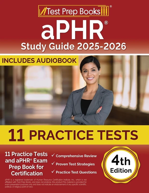 aPHR Study Guide: Practice Tests and aPHR Exam Prep Book for Certification [4th Edition]: 11 Practice Tests and aPHR Exam Prep Book for Certification [4th Edition]