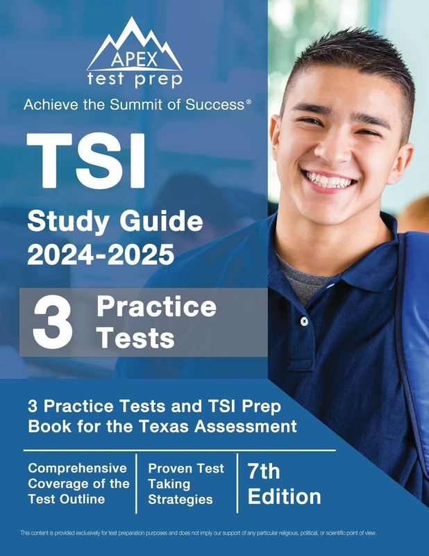 TSI Study Guide 2024-2025: 3 Practice Tests and TSI Prep Book for the Texas Assessment: [7th Edition]