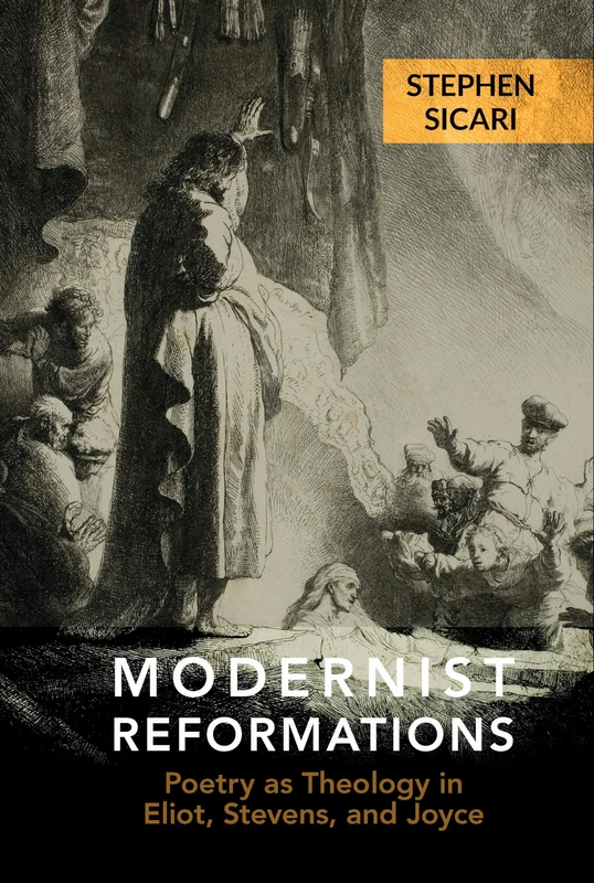 Modernist Reformations: Poetry Poetry as Theology in Eliot, Stevens, and Joyce (Clemson University Press) (Clemson University Press w/ LUP)
