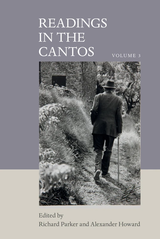 Readings in the Cantos: Vol. 3: 7 (Clemson University Press: The Ezra Pound Center for Literature Book Series)