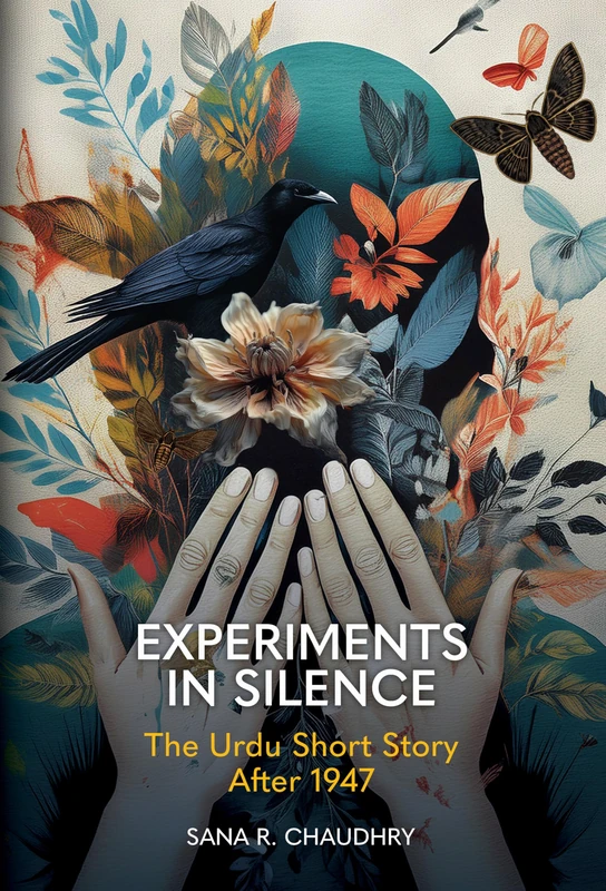 Experiments in Silence: The Urdu Short Story After 1947 (Clemson University Press: Modernist Constellations)
