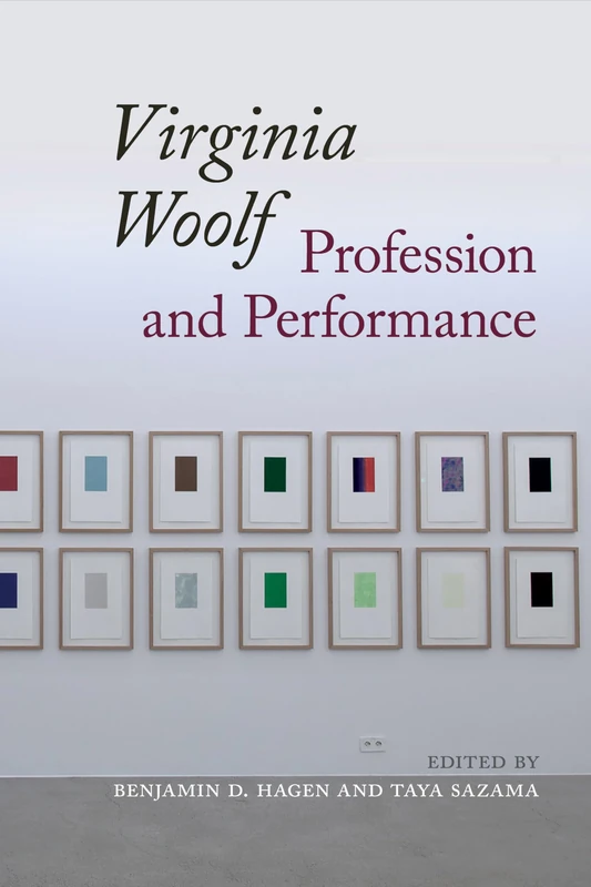 Virginia Woolf: Profession and Performance (Clemson University Press w/ LUP)