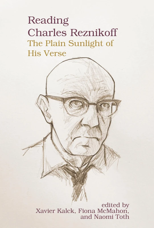 Reading Charles Reznikoff: The Plain Sunlight of His Verse (Clemson University Press: Seminal Modernisms)