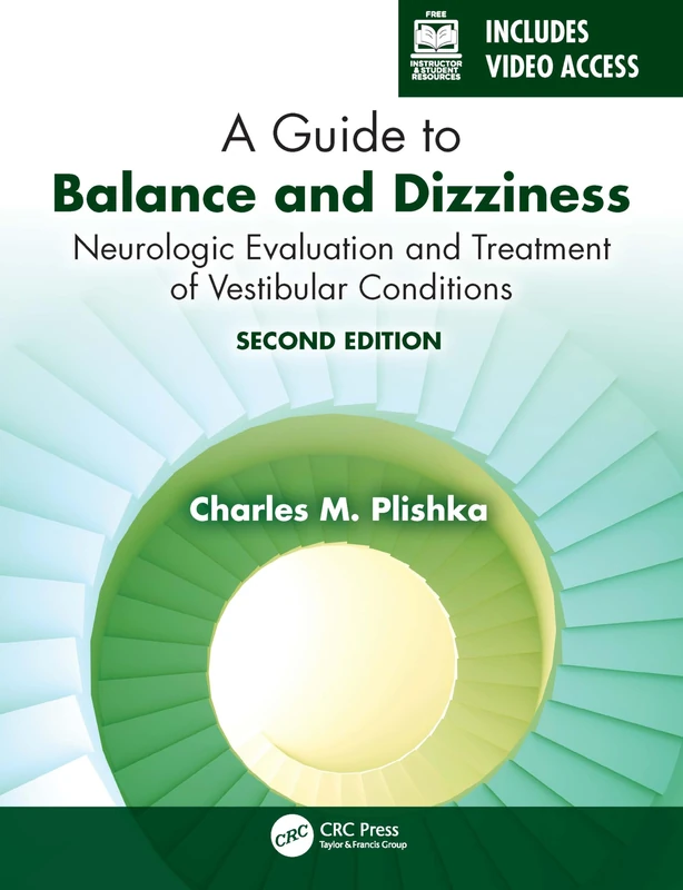 A Guide to Balance and Dizziness: Neurologic Evaluation and Treatment of Vestibular Conditions