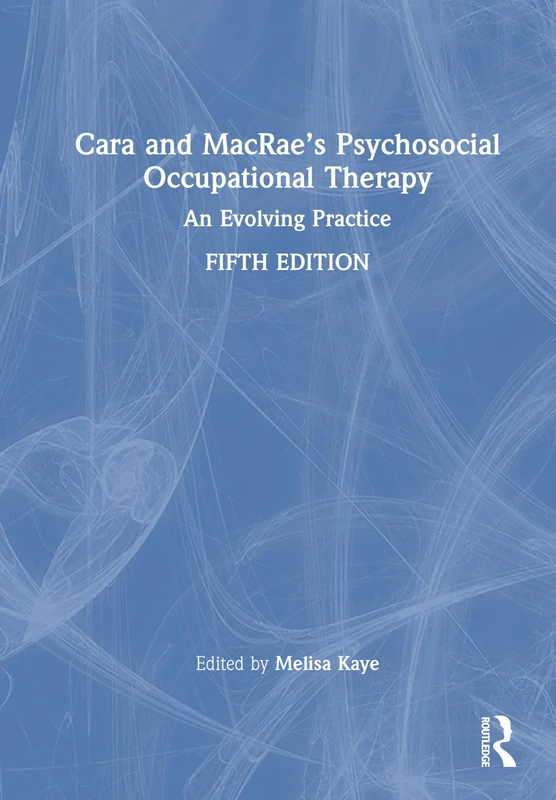Cara and MacRae’s Psychosocial Occupational Therapy: An Evolving Practice