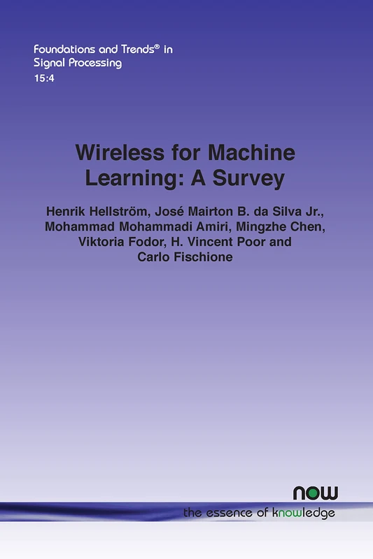 Wireless for Machine Learning: A Survey (Foundations and Trends® in Signal Processing)