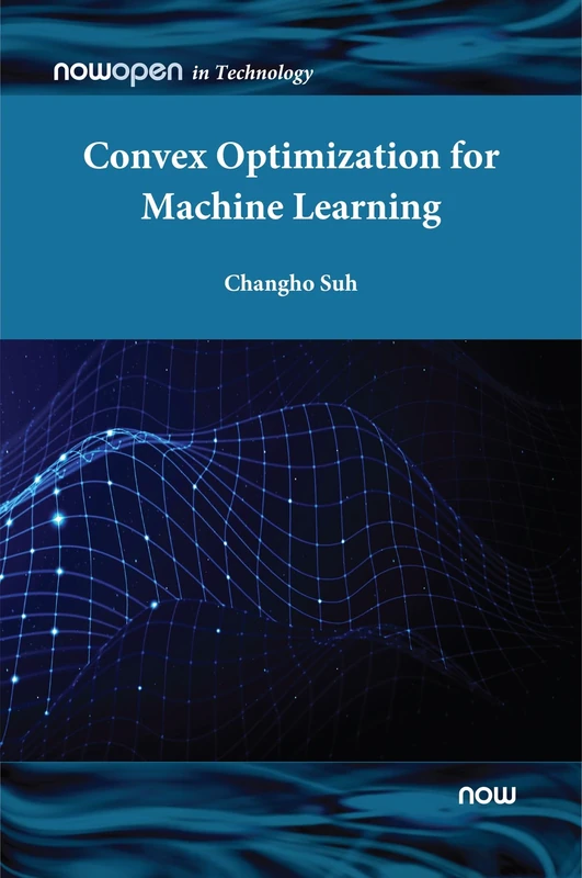 Convex Optimization for Machine Learning (NowOpen)