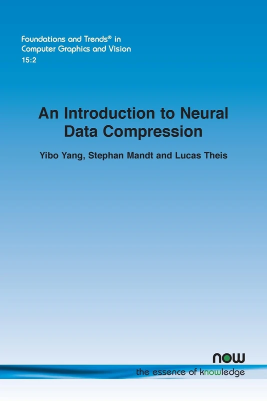 An Introduction to Neural Data Compression (Foundations and Trends® in Computer Graphics and Vision)