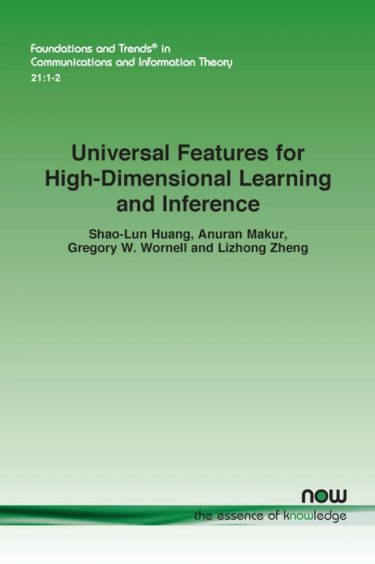 Universal Features for High-Dimensional Learning and Inference (Foundations and Trends® in Communications and Information Theory)