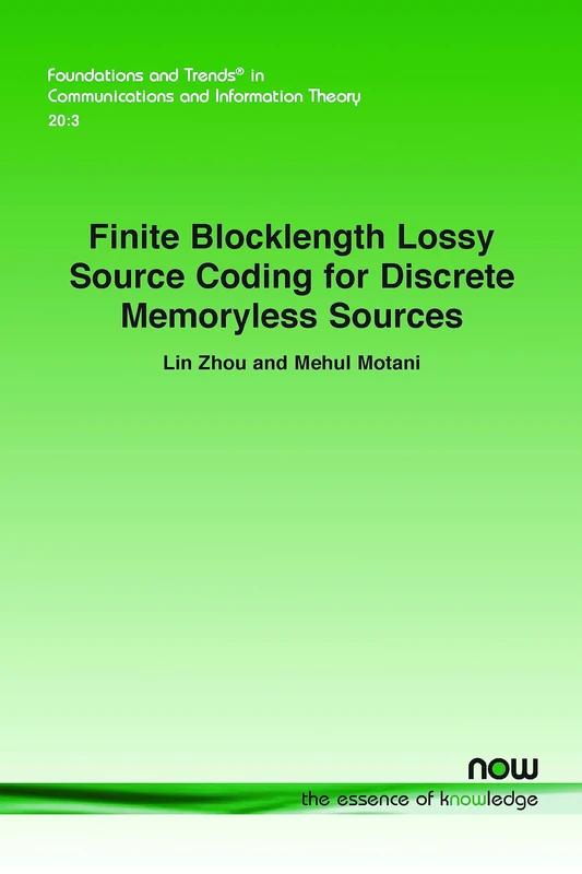 Finite Blocklength Lossy Source Coding for Discrete Memoryless Sources (Foundations and Trends® in Communications and Information Theory)