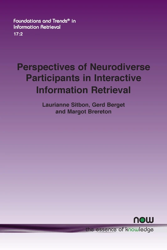 Perspectives of Neurodiverse Participants in Interactive Information Retrieval (Foundations and Trends® in Information Retrieval)