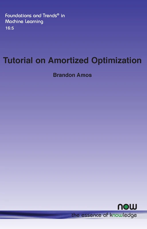 Tutorial on Amortized Optimization (Foundations and Trends® in Machine Learning) - Image 1