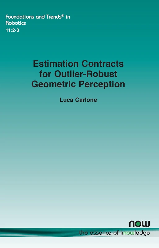 Estimation Contracts for Outlier-Robust Geometric Perception (Foundations and Trends® in Robotics)