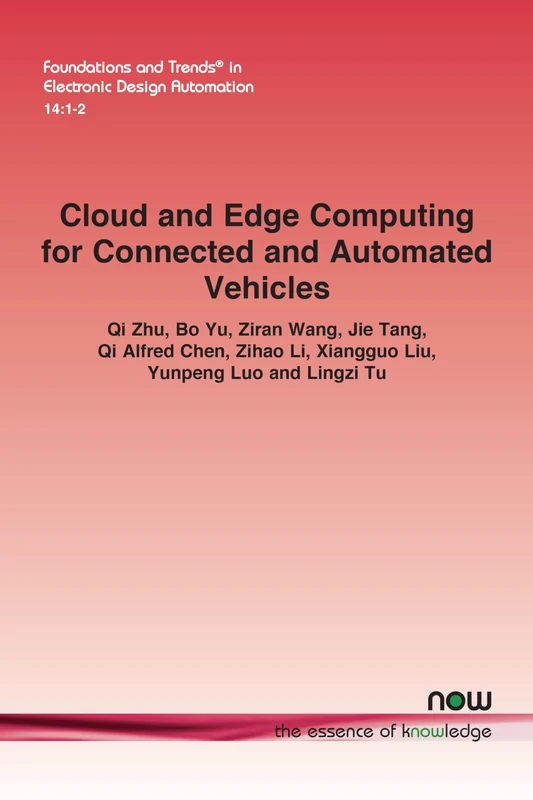 Cloud and Edge Computing for Connected and Automated Vehicles (Foundations and Trends® in Electronic Design Automation)
