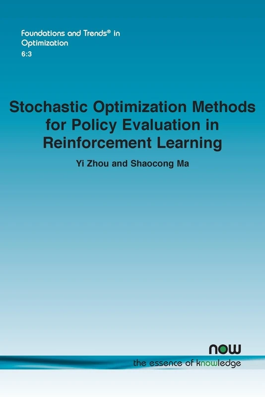 Stochastic Optimization Methods for Policy Evaluation in Reinforcement Learning (Foundations and Trends® in Optimization)