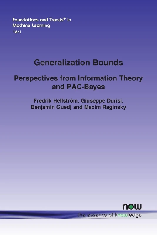 Generalization Bounds: Perspectives from Information Theory and PAC-Bayes (Foundations and Trends® in Artificial Intelligence)