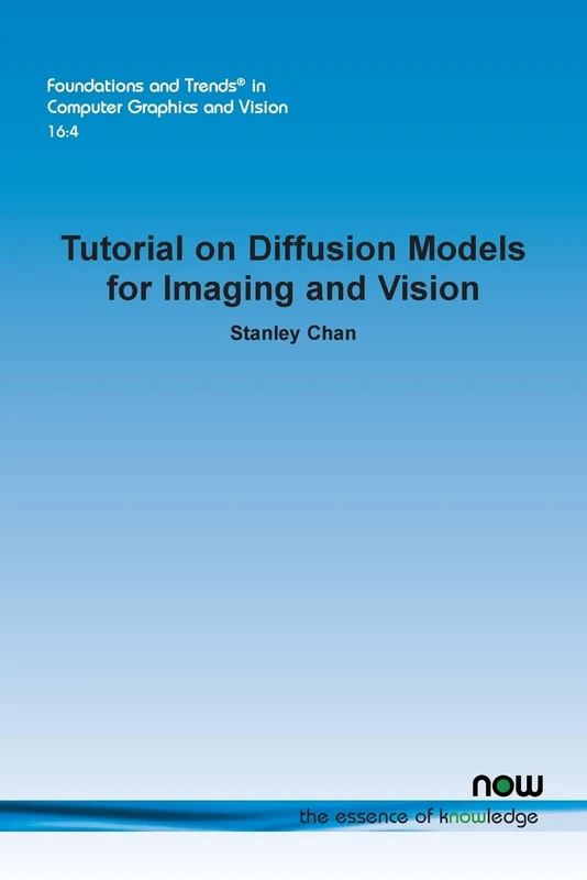 Tutorial on Diffusion Models for Imaging and Vision (Foundations and Trends® in Artificial Intelligence)