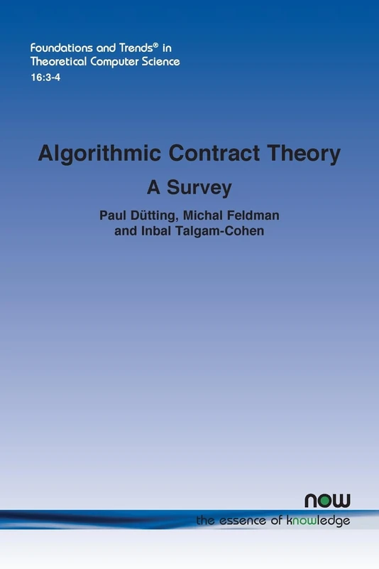 Algorithmic Contract Theory: A Survey (Foundations and Trends® in Computer Science)