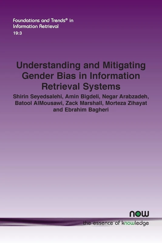 Understanding and Mitigating Gender Bias in Information Retrieval Systems (Foundations and Trends® in Computer Science)