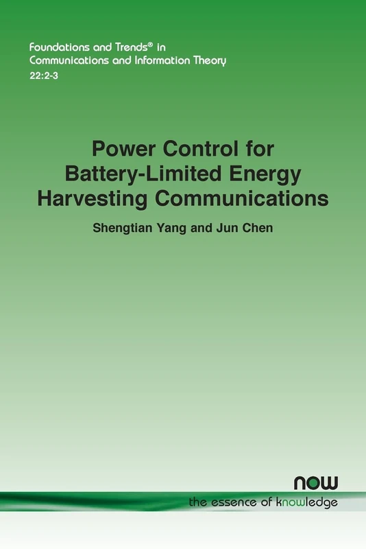 Power Control for Battery-Limited Energy Harvesting Communications (Foundations and Trends® in Engineering)