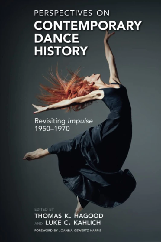 Perspectives on Contemporary Dance History: Revisiting Impulse, 1950-1970