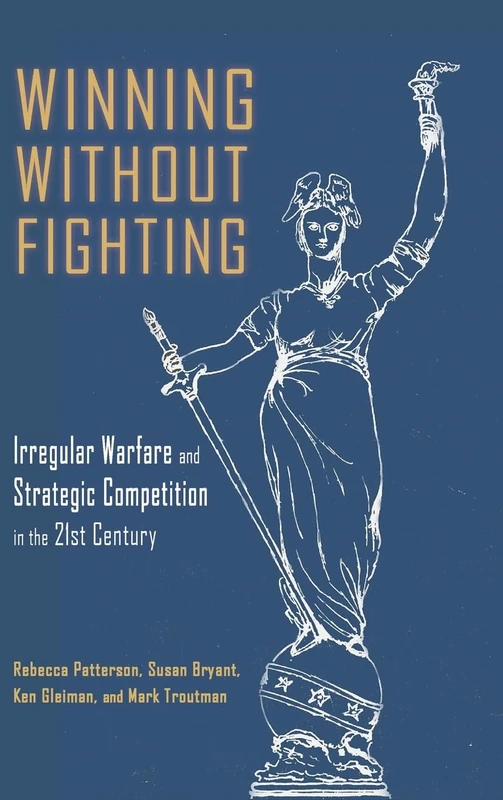 Winning Without Fighting: Irregular Warfare and Strategic Competition in the 21st Century (Cambria Rapid Communications in Conflict and Security) - Image 1